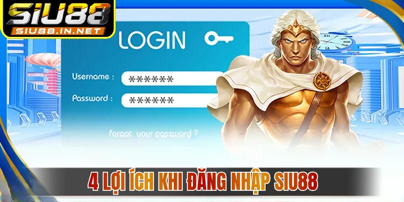 4 lợi ích khi đăng nhập SIU88