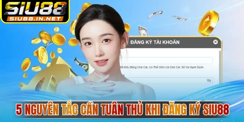 5 nguyên tắc cần tuân thủ khi đăng ký SIU88