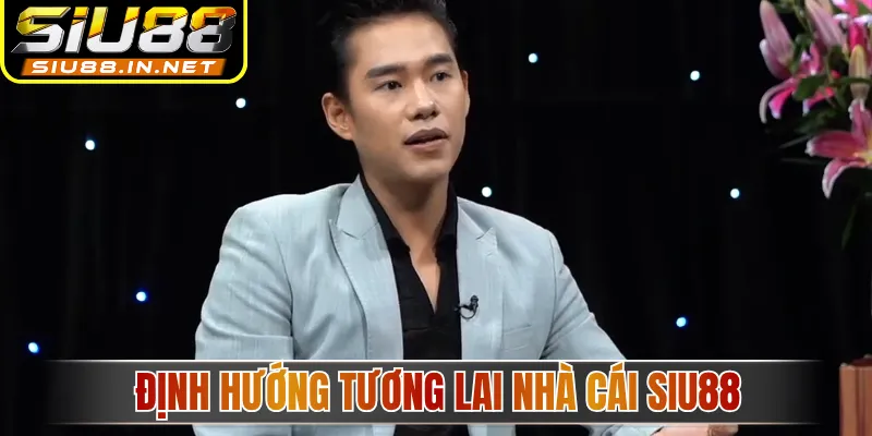 Định hướng tương lai nhà cái Siu88 Định hướng tương lai nhà cái Siu88