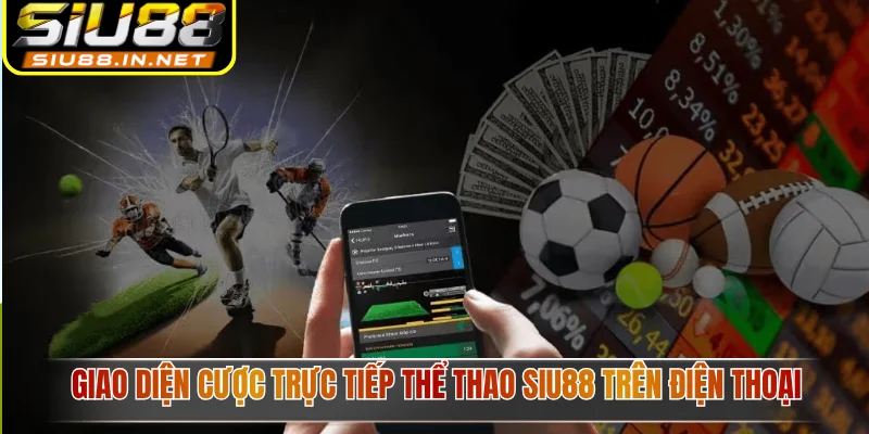 Giao diện cược trực tiếp thể thao Siu88 trên điện thoại Giao diện cược trực tiếp thể thao Siu88 trên điện thoại