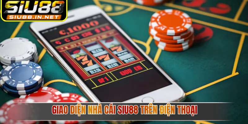 Giao diện nhà cái Siu88 trên điện thoại
