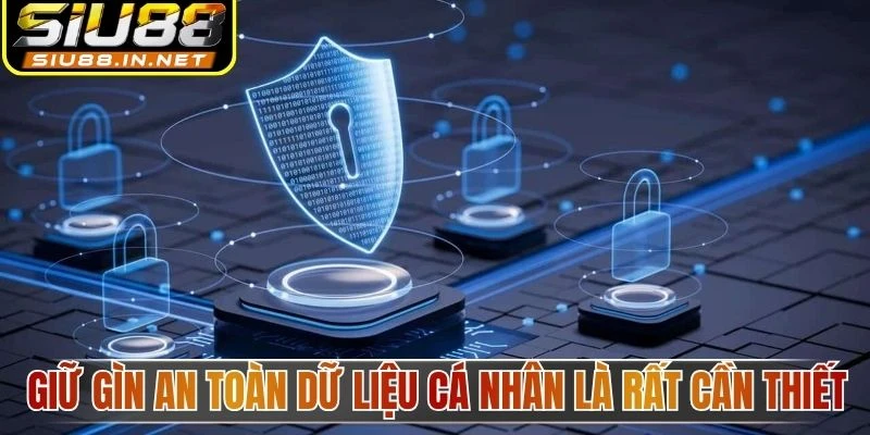 Giữ gìn an toàn dữ liệu cá nhân là rất cần thiết Giữ gìn an toàn dữ liệu cá nhân là rất cần thiết