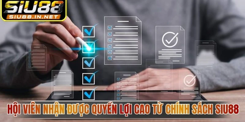 Hội viên nhận được quyền lợi cao từ chính sách Siu88 Hội viên nhận được quyền lợi cao từ chính sách Siu88