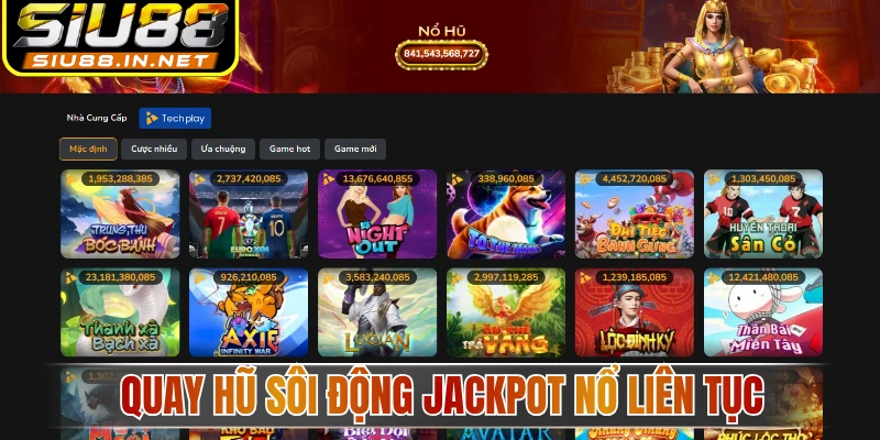 Quay hũ sôi động jackpot nổ liên tục