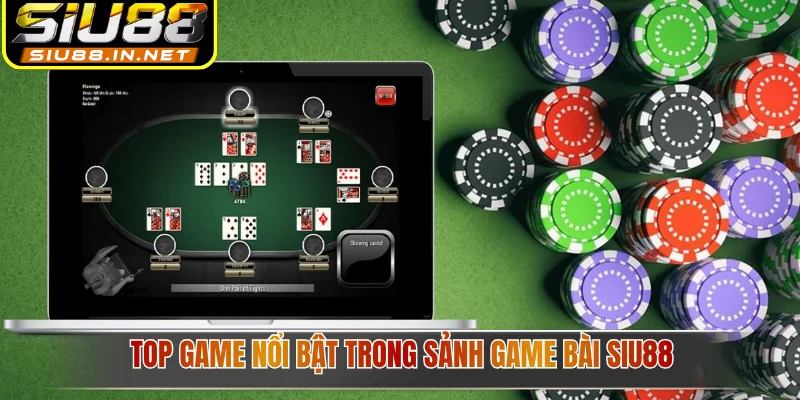 Top game nổi bật trong sảnh game bài Siu88 Top game nổi bật trong sảnh game bài Siu88